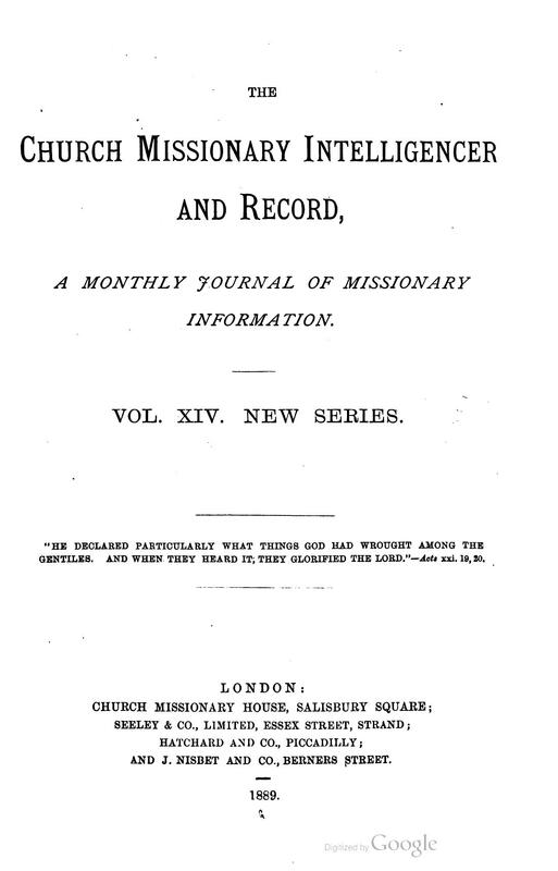 1889 The Church Missionary Intelligencer and Record, A Monthly Journal of Missionary Information Vol 14 New Series